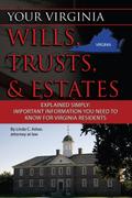 Your Virginia Wills, Trusts,& Estates Explaine