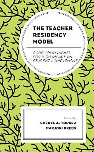 The Teacher Residency Model