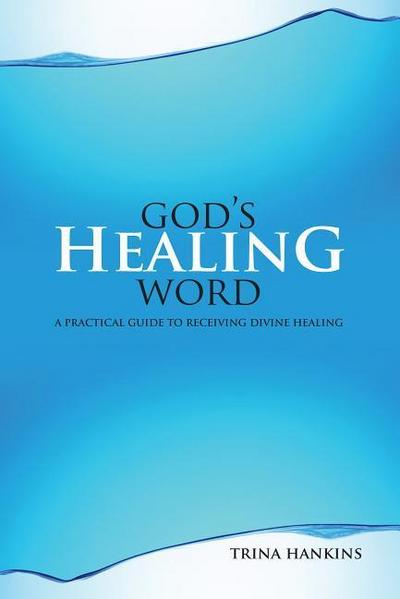 God’s Healing Word: A Practical Guide to Receiving Divine Healing (Book & CD)