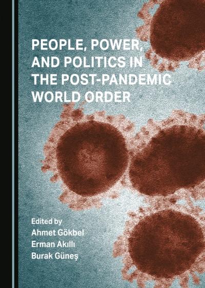 People, Power, and Politics in the Post-Pandemic World Order