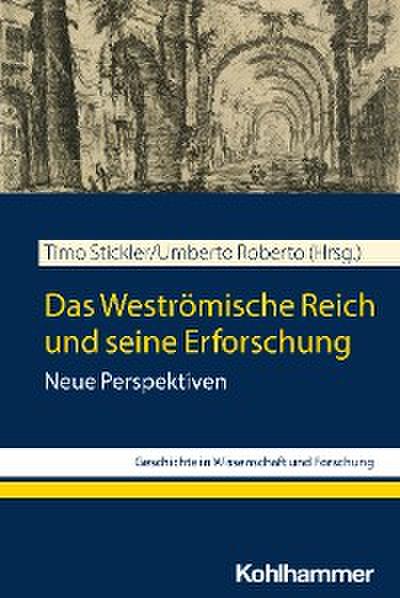 Das Weströmische Reich und seine Erforschung