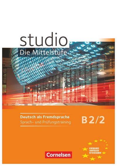 studio d - Mittelstufe B2/2. Sprach- und Prüfungstraining