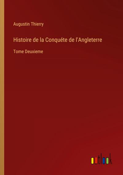 Histoire de la Conquéte de l’Angleterre
