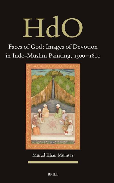 Faces of God: Images of Devotion in Indo-Muslim Painting, 1500-1800