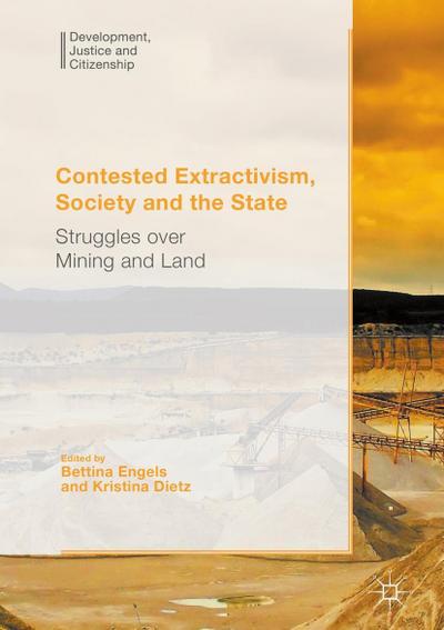 Contested Extractivism, Society and the State
