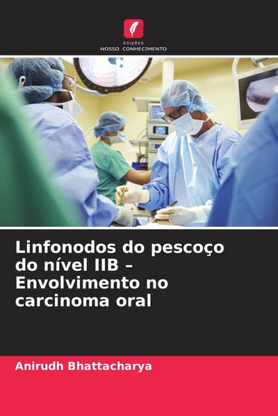 Linfonodos do pescoço do nível IIB - Envolvimento no carcinoma oral