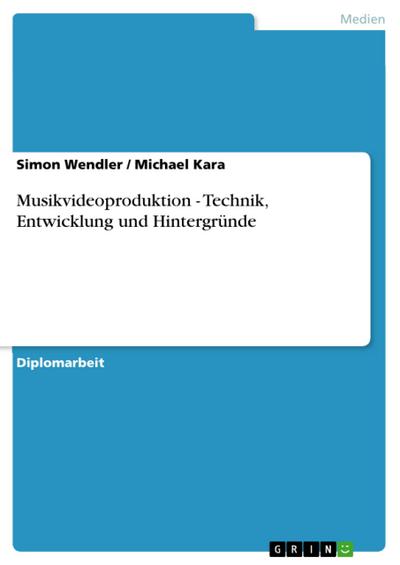 Musikvideoproduktion - Technik, Entwicklung und Hintergründe