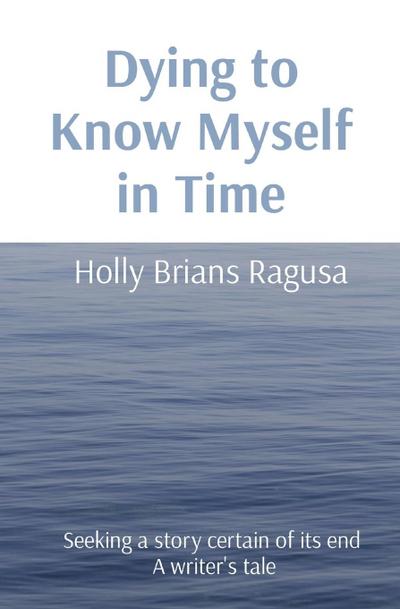 Dying to Know Myself in Time