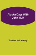 Alaska Days with John Muir