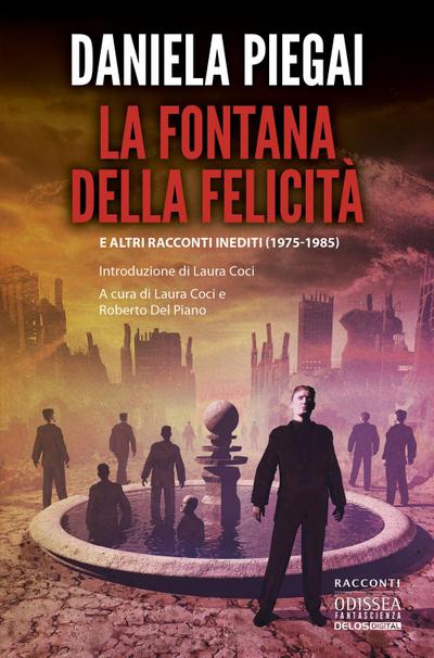 La fontana della felicità e altri racconti inediti (1975-1985)