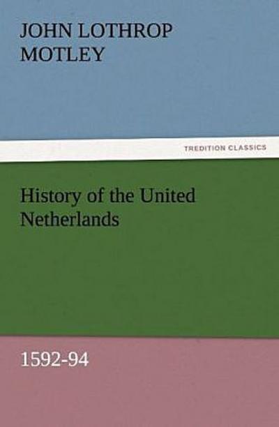History of the United Netherlands, 1592-94