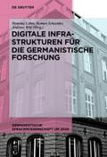 Digitale Infrastrukturen für die germanistische Forschung
