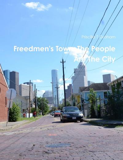 Freedmen’s Town, The People Are The City