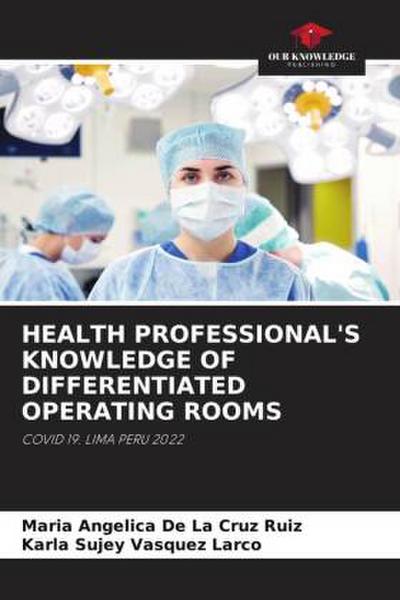 HEALTH PROFESSIONAL’S KNOWLEDGE OF DIFFERENTIATED OPERATING ROOMS