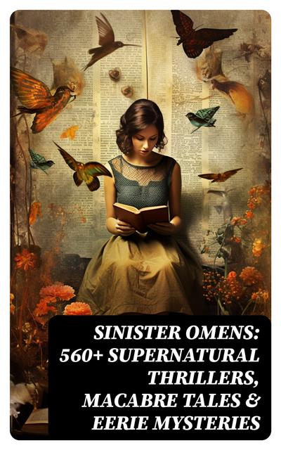 SINISTER OMENS: 560+ Supernatural Thrillers, Macabre Tales & Eerie Mysteries