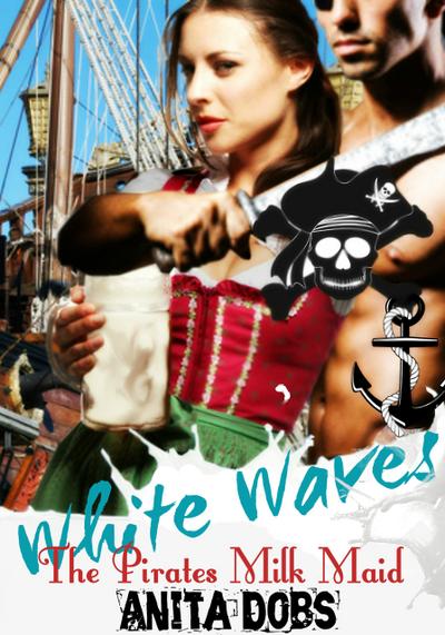 White Waves - The Pirates Milk Maid