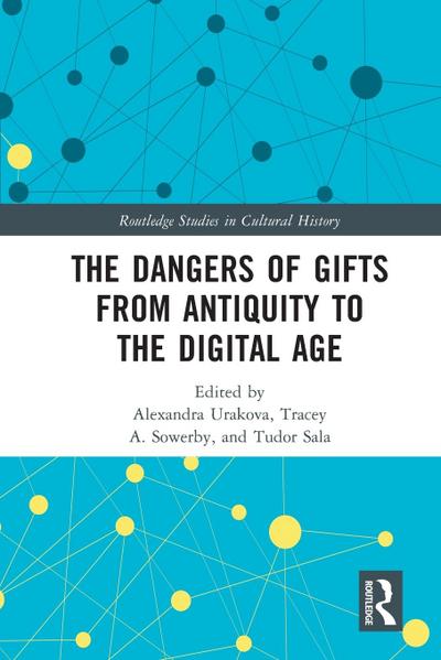The Dangers of Gifts from Antiquity to the Digital Age