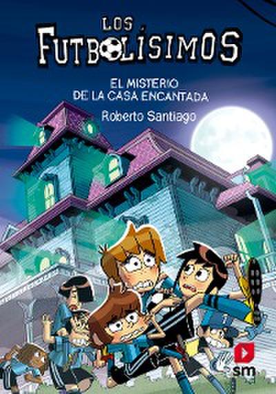Los Futbolísimos 23: El misterio de la casa encantada