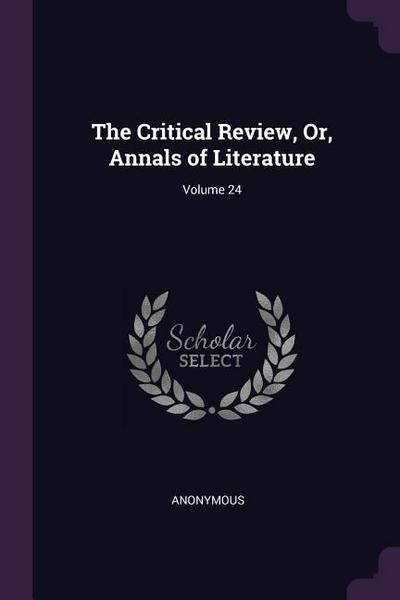 The Critical Review, Or, Annals of Literature; Volume 24