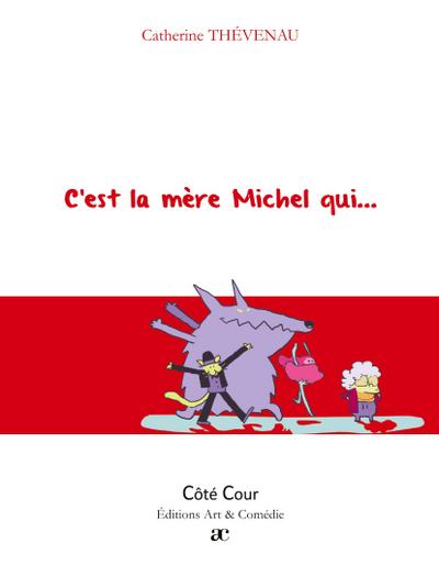 C’est la mère Michel qui...