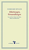 Fälschungen, Verwandlungen