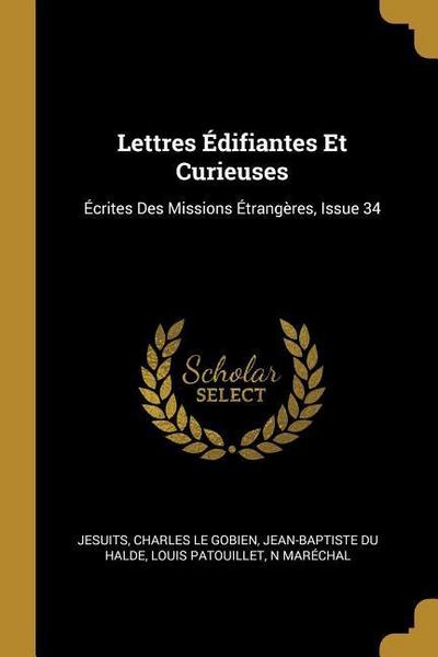 Lettres Édifiantes Et Curieuses: Écrites Des Missions Étrangères, Issue 34