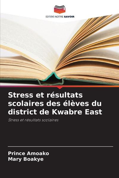 Stress et résultats scolaires des élèves du district de Kwabre East