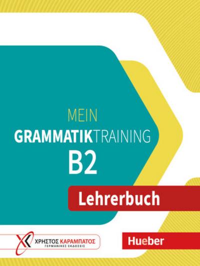 Mein Grammatiktraining B2. Lehrerbuch