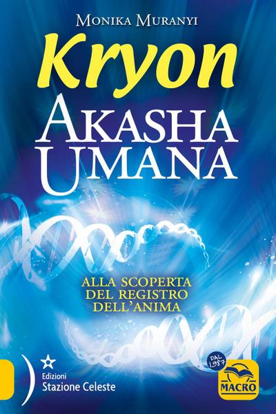 Kryon. Akasha umana. Alla scoperta del registro dell’anima