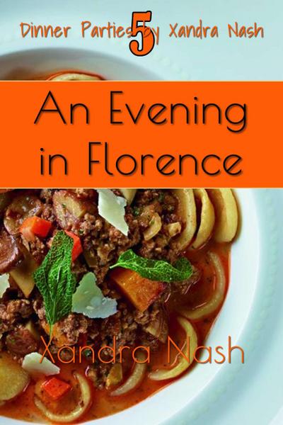 An Evening in Florence (Dinner Parties by Xandra Nash, #5)
