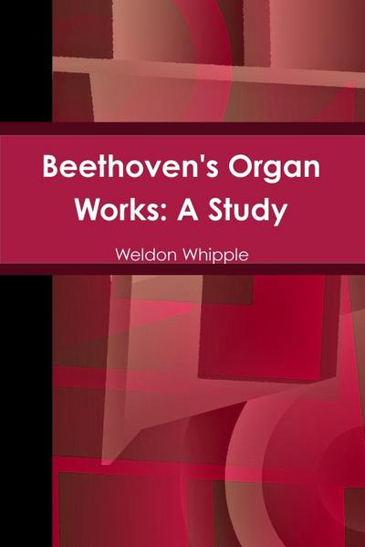 Beethoven’s Organ Works