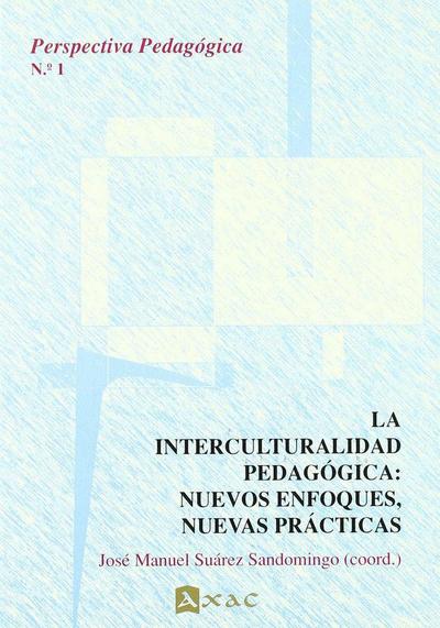 La interculturalidad pedagógica : nuevos enfoques, nuevas prácticas