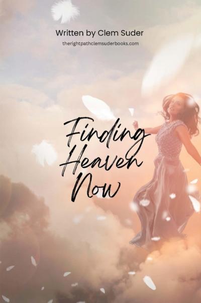 Finding Heaven Now
