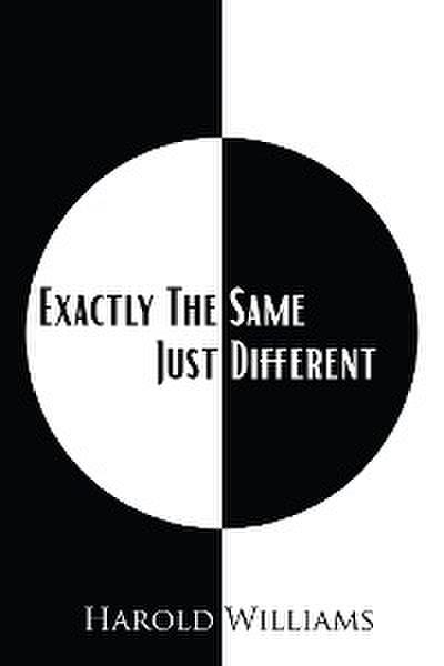 Exactly The Same Just Different
