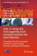 Ludic, Co-design and Tools Supporting Smart Learning Ecosystems and Smart Education