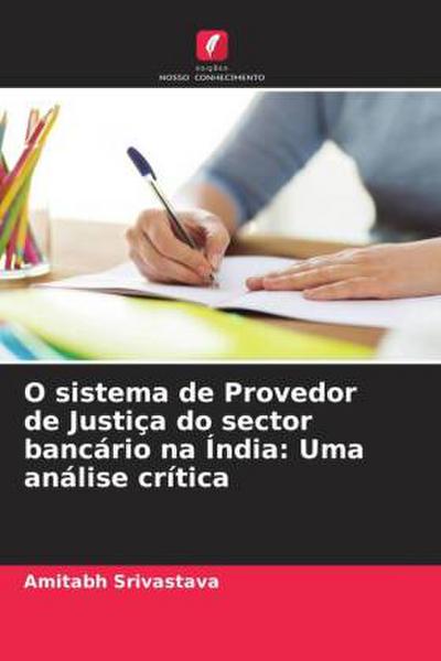 O sistema de Provedor de Justiça do sector bancário na Índia: Uma análise crítica