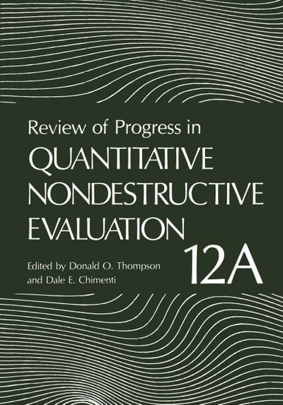 Review of Progress in Quantitative Nondestructive Evaluation