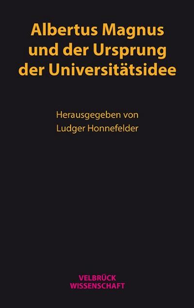 Albertus Magnus und der Ursprung der Universitätsidee