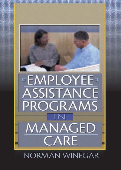 Employee Assistance Programs in Managed Care