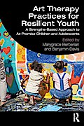 Art Therapy Practices for Resilient Youth