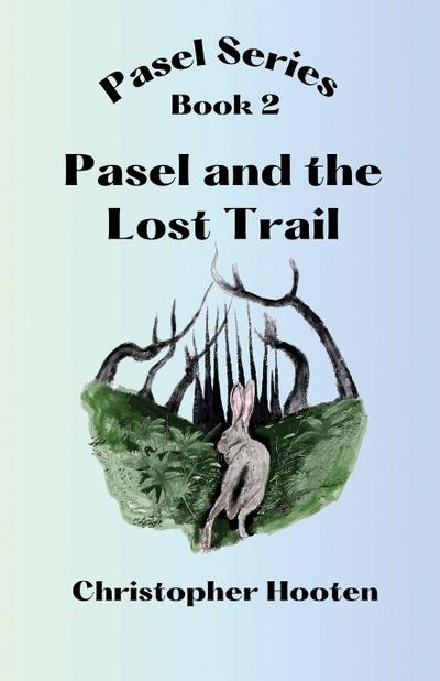 Hooten, C: Pasel and the Lost Trail