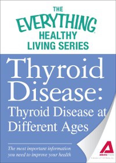 Thyroid Disease: Thyroid Disease at Different Ages