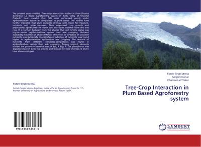 Tree-Crop Interaction in Plum Based Agroforestry system