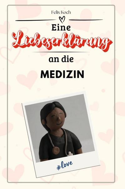 Eine Liebeserklärung an die Medizin - Die große Hommage - das perfekte Geschenk für Weihnachten und Geburtstag und jeden Anlass