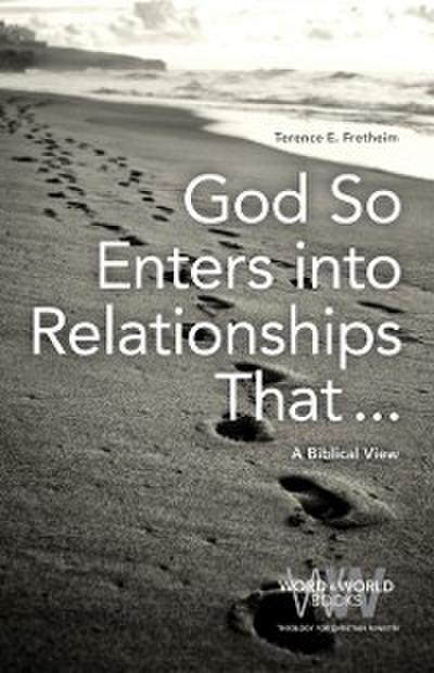 God So Enters into Relationships That . . .