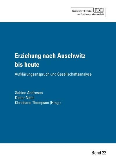 Erziehung nach Auschwitz bis heute