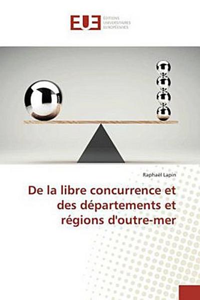 De la libre concurrence et des départements et régions d’outre-mer