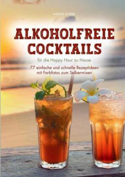 Alkoholfreie Cocktails: für die Happy Hour zu Hause