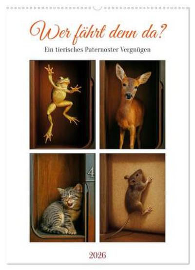 Wer fährt denn da? Ein tierisches Paternoster Vergnügen (Wandkalender 2026 DIN A2 hoch), CALVENDO Monatskalender