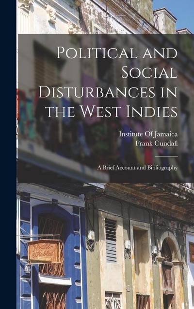 Political and Social Disturbances in the West Indies: A Brief Account and Bibliography